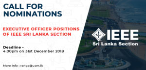 Call for Nominations Executive Officer Positions in the IEEE Sri Lanka Section for the Year 2019